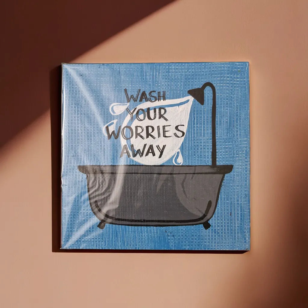 For Washroom  ( wash your worries away )